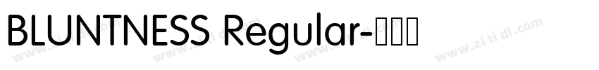 BLUNTNESS Regular字体转换 BLUNTNESS Regular字体转换